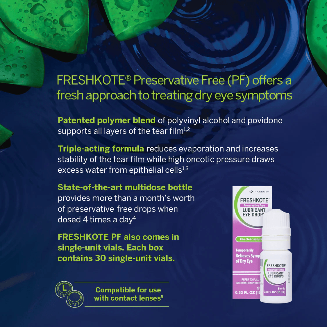 FRESHKOTE preservative free eye drops provide hydration and relief for dry eyes in a convenient multidose bottle.